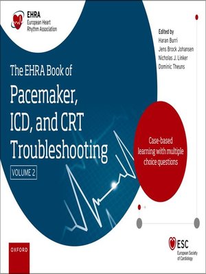 cover image of The EHRA Book of Pacemaker, ICD and CRT Troubleshooting Volume 2: Case-based learning with multiple choice questions